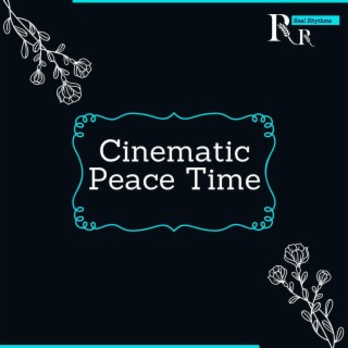 Cinematic Peace Time