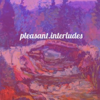 Pleasant Interludes
