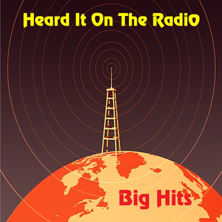 Heard It On the Radio - Big Hits