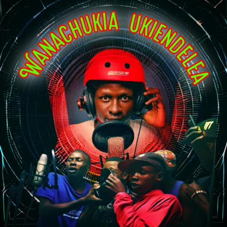 Wanachukia ukiendelea | Boomplay Music