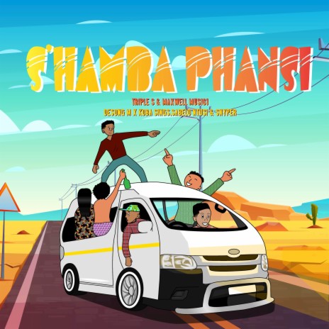 S'hamba Phansi ft. Snyper, Koba Sings, Maxwell Music1, Desong M & Sabelo Ntusi | Boomplay Music