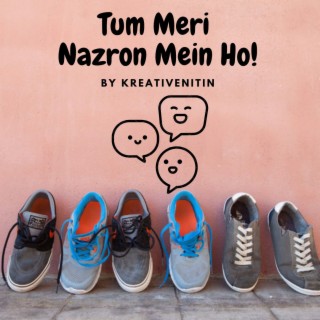 Tum Meri Nazron Mein Ho lyrics | Boomplay Music