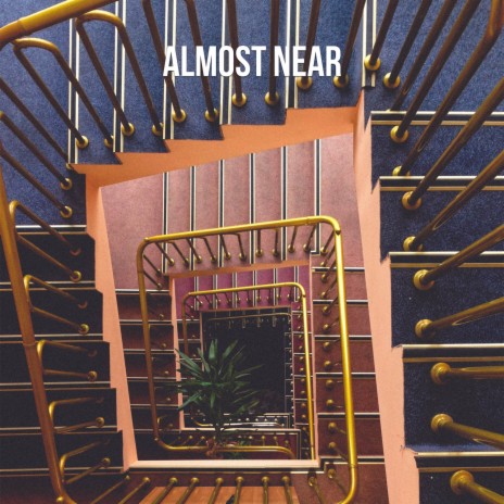 Almost Near | Boomplay Music