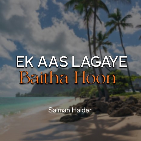 Ek Aas Lagaye Baitha Hoon | Boomplay Music