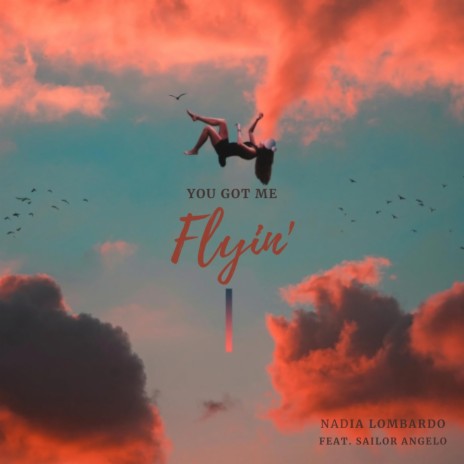 Flyin' (you got me) ft. Sailor Angelo | Boomplay Music