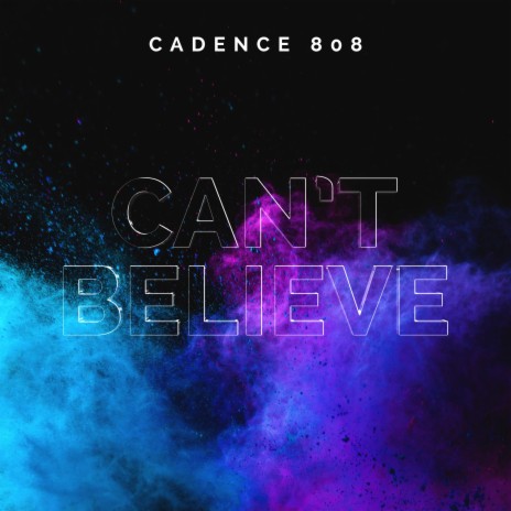 Can't Believe | Boomplay Music