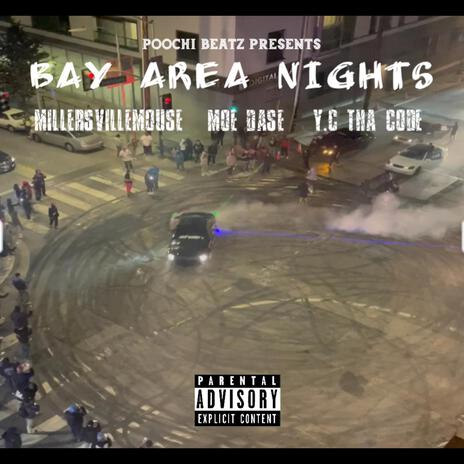 Bay Area Nights ft. Millersvillemouse & Moe Dase | Boomplay Music