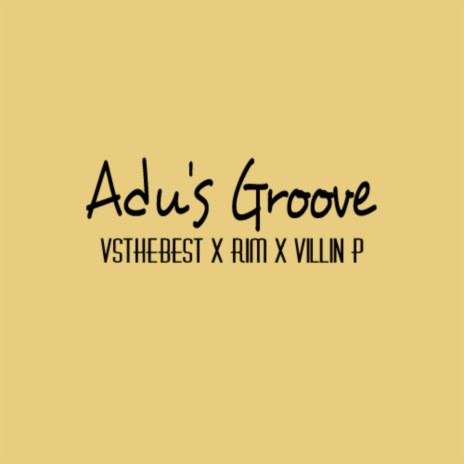 Adu's Groove ft. Rim & Villin P | Boomplay Music