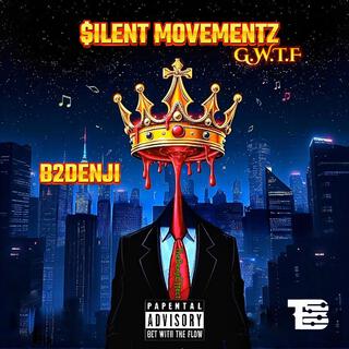 SILENT MOVEMENTZ (G.W.T.F) GET WITH THE FLOW