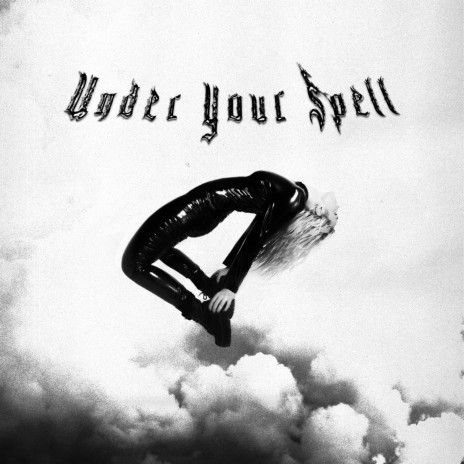 Under Your Spell | Boomplay Music