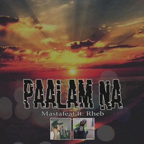 Paalam Na ft. Rheb | Boomplay Music