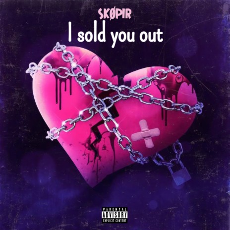 I Sold You Out | Boomplay Music