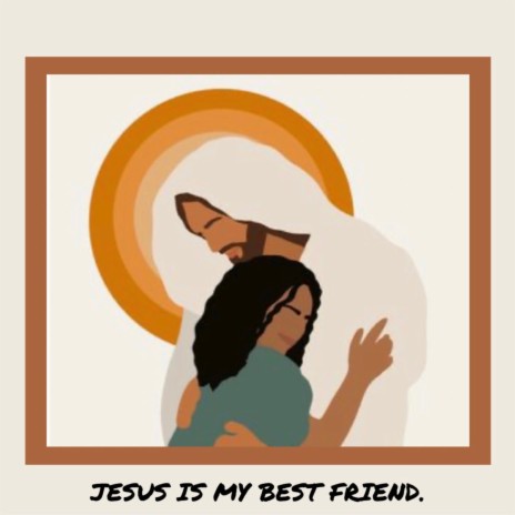 JESUS IS MY BESTFRIEND