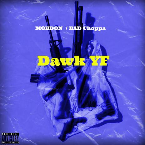 Dawk YF ft. Mobdon | Boomplay Music