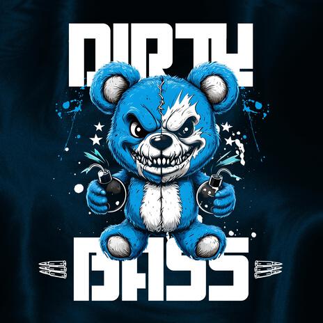 Dirty Bass | Boomplay Music