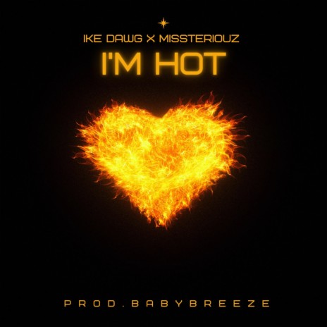 I'm Hot ft. Missteriouz | Boomplay Music