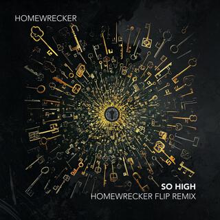 So High (Homewrecker Flip)