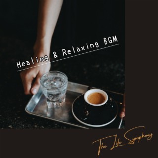 Healing & Relaxing Bgm