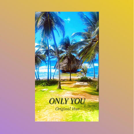 ONLY YOU | Boomplay Music