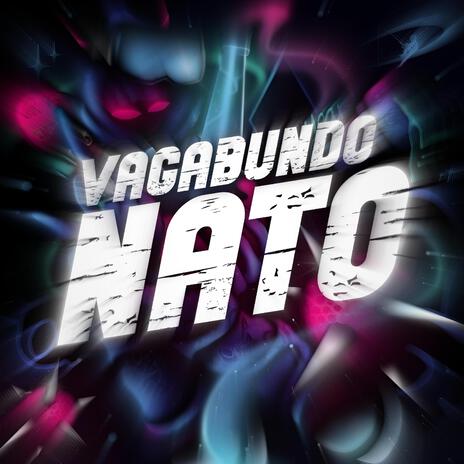 Vagabundo Nato (Eletrofunk) | Boomplay Music