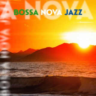 Bossa Nova Jazz: 15 Relaxing Insturmental Jazz for Family Dinner, Eating and Spending Time Together