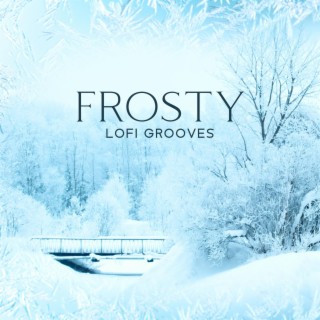Frosty Lofi Grooves: Winter Wonderland, Chill Music