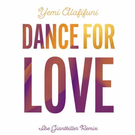 Dance for Love (Ibe Giantkiller Remix) | Boomplay Music