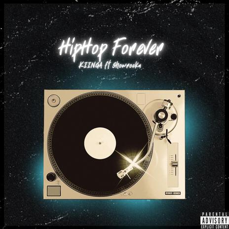 Hip Hop Forever ft. Showrocka | Boomplay Music