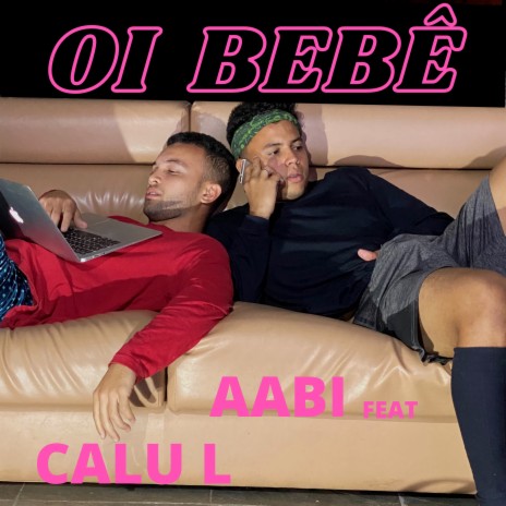 Oi Bebê ft. Calu L | Boomplay Music