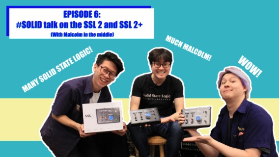 6: Podcast Episode 6 - #SOLID talk on the SSL 2 and SSL 2+ (With Malcolm in the middle)