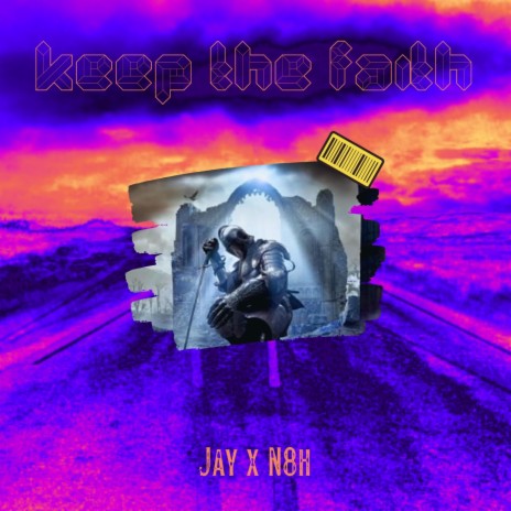 Keep The Faith ft. N8H | Boomplay Music