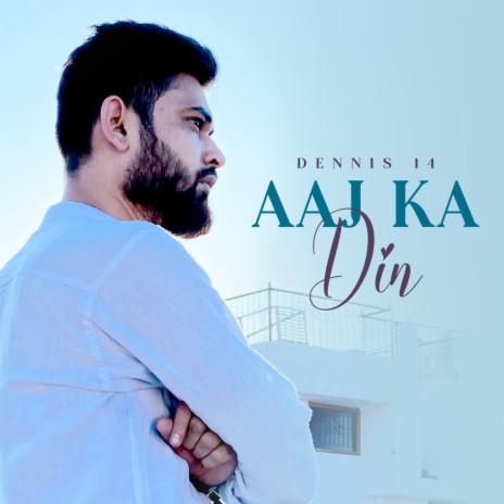 Aaj Ka Din | Boomplay Music
