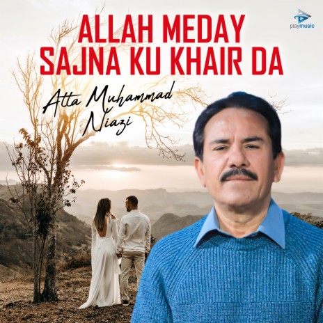 Allah Meday Sajna Ku Khair Da | Boomplay Music