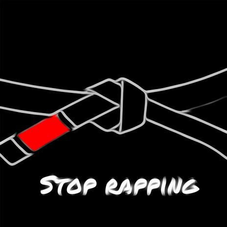 Stop rapping(bbk)