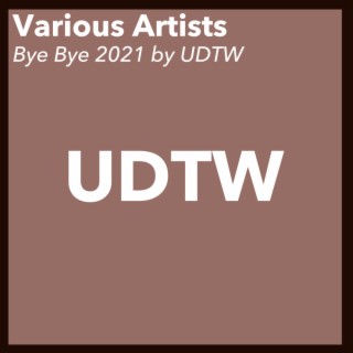 Bye Bye 2021 by UDTW