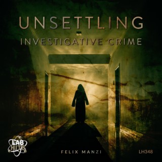 Unsettling: Investigative Crime