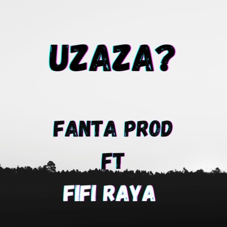 Uzaza? ft. Fifi Raya