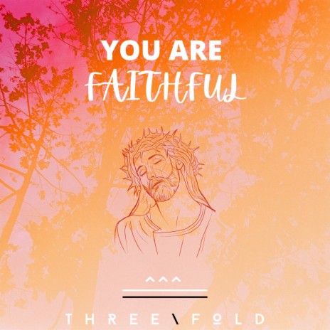 You Are Faithful | Boomplay Music