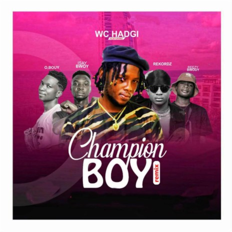 Champion (Remix) ft. Isay Bwoy, Rekordz, Reezy Bwouy & O,Bouy | Boomplay Music