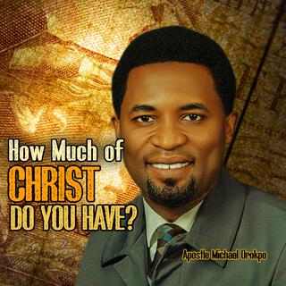 How much of Christ do you have?