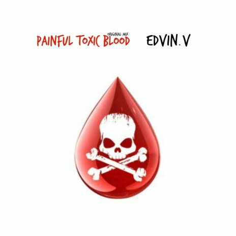 Painful Toxic Blood (Original Mix) | Boomplay Music