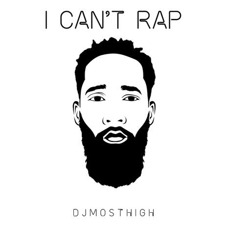 I Can't Rap | Boomplay Music