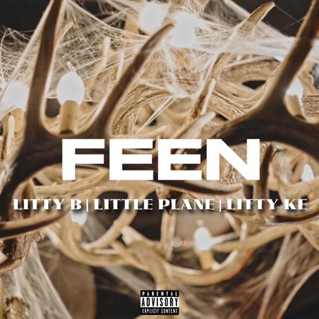 FEEN ft. Little Plane & Litty Ke | Boomplay Music