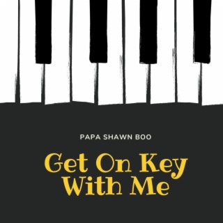 Get On Key With Me