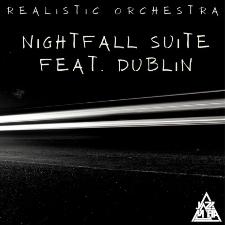 Nightfall Suite ft. Jazz Mafia & Dublin | Boomplay Music