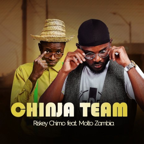 Chinja Team ft. Molto Zambia | Boomplay Music