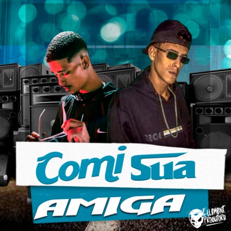 Comi Sua Amiga ft. GM na Voz | Boomplay Music