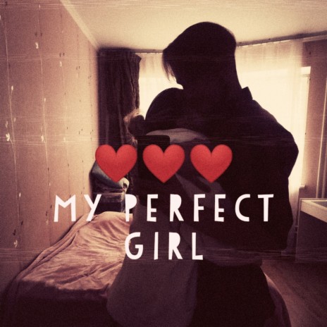 My Perfect Girl | Boomplay Music