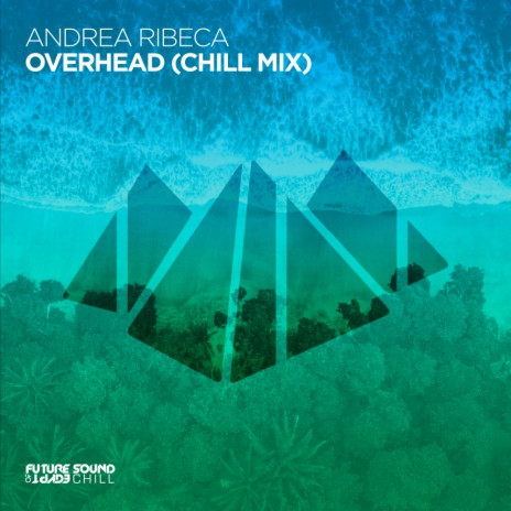 Overhead (Chill Mix)