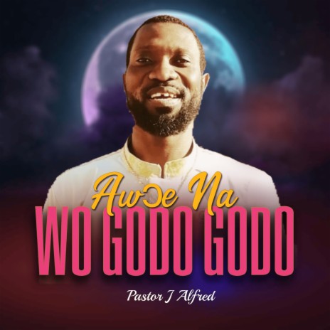 Awɔe Na Wo Gogo Godo | Boomplay Music